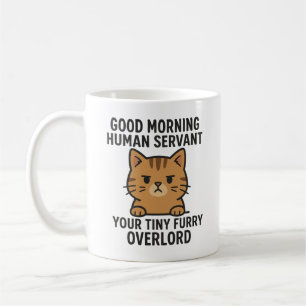 Guten Morgen, menschlicher Servant, Ihr winziger F Kaffeetasse