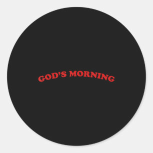 Guten Morgen Religiöses Gott T-Shirt.png  Runder Aufkleber