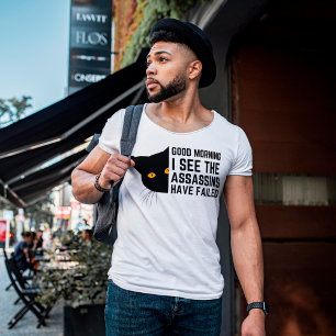 Guten Morgen sehe ich, dass die Mörder versagt hab T-Shirt