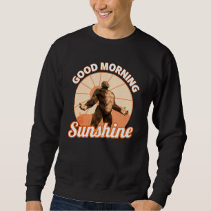 Guten Morgen Sonnenschein Bigfoot Humor Sweatshirt