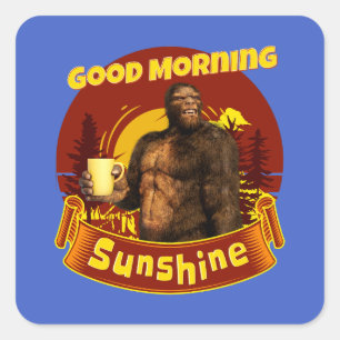 Guten Morgen Sonnenschein Bigfoot Kaffee Humor Kun Quadratischer Aufkleber