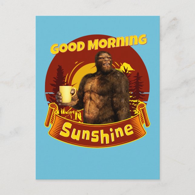 Guten Morgen Sonnenschein Funny Bigfoot Kaffee Postkarte (Vorderseite)