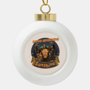 Guten Morgen Sonnenschein Funny Bigfoot Keramik Kugel-Ornament