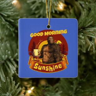 Guten Morgen Sonnenschein Funny Bigfoot Keramikornament