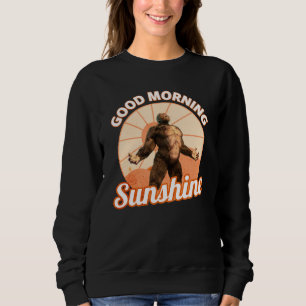 Guten Morgen Sonnenschein Funny Bigfoot Sweatshirt