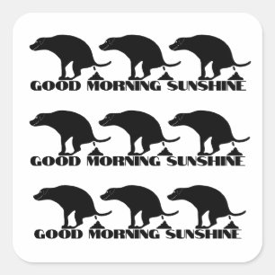 Guten Morgen Sonnenschein Lustige Hunde beim Kacke Quadratischer Aufkleber