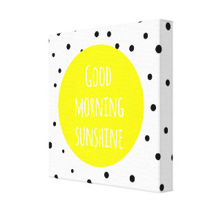 Guten Morgen Sonnenschein   Polka Dots Canvas Prin Leinwanddruck