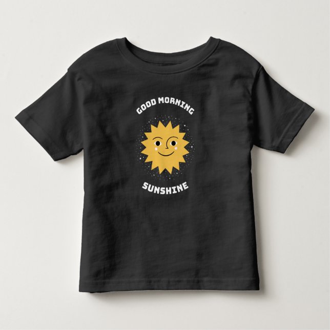 Guten Morgen Sonnenschein Spaß glückliche Stimmung Kleinkind T-shirt (Vorderseite)