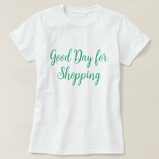 Guten Tag für Shopping T-Shirt (Design vorne)
