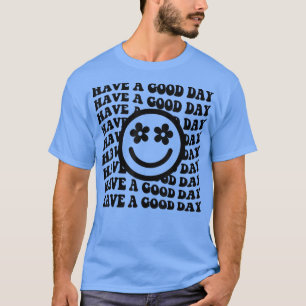 Guten Tag, positiv, motiviert T-Shirt