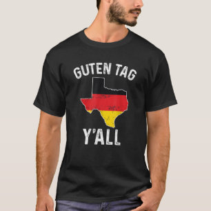 Guten Tag Y alle Oktoberfest Prost Texas Deutschla T-Shirt