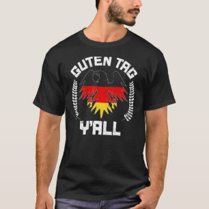 Guten Tag Y'all Biergarten Deutschland Flag Deutsc T-Shirt