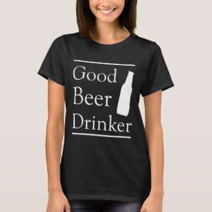 Guter Bier Drink Guter Bier Drinker Bier Break Nat T-Shirt