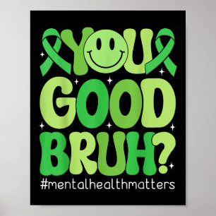 Guter Bruh Mental Health Awareness Support Gree Poster