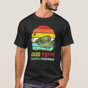 Guter Fisch Mohn Crappie Angler Wortspiel Crappie T-Shirt