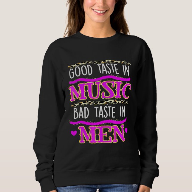 Guter Geschmack in der Musik Schlechter Geschmack  Sweatshirt (Vorderseite)