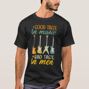 Guter Geschmack in Musik Schlechter Geschmack in M T-Shirt