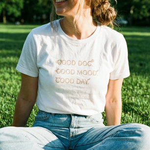 Guter Hund Gute Laune Guter Tag - Hunde Liebhaber T-Shirt
