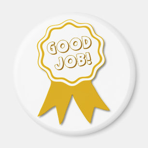 Guter Job! Runder Magnet