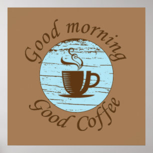 guter Kaffee am Morgen Poster
