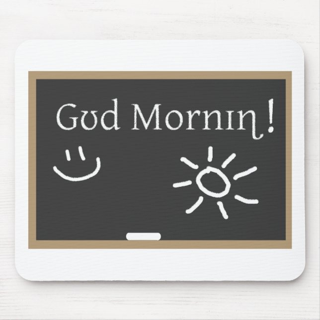 Guter Lautmorgen Mousepad (Vorne)