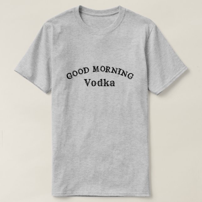 GUTER MORNING VODKA T - Shirt (Design vorne)