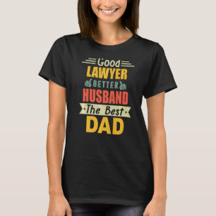 Guter Rechtsanwalt besser Ehemann der beste Vater T-Shirt
