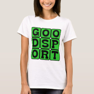 Guter Sport, ehrenwerter Gegner T-Shirt