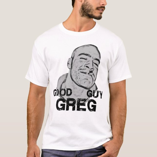 Guter Typ Greg T-Shirt (Vorderseite)