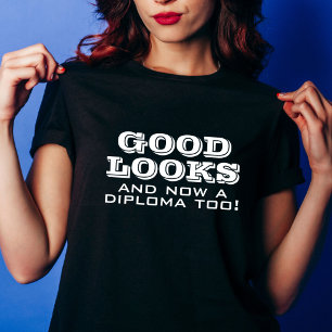 Gutes Aussehen und auch Diplom Lustiger Abschluss T-Shirt