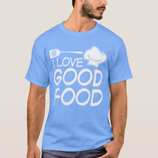 Gutes Essen Restaurant Freund kochen T-Shirt