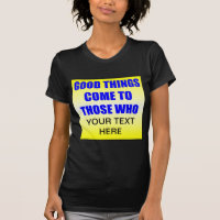 Gutes kommt denen, die kommen ? T-Shirt