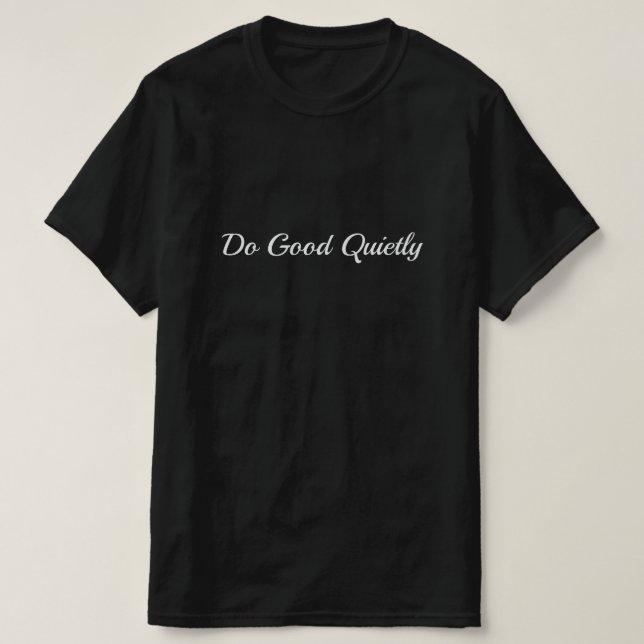 Gutes leise tun T-Shirt (Design vorne)