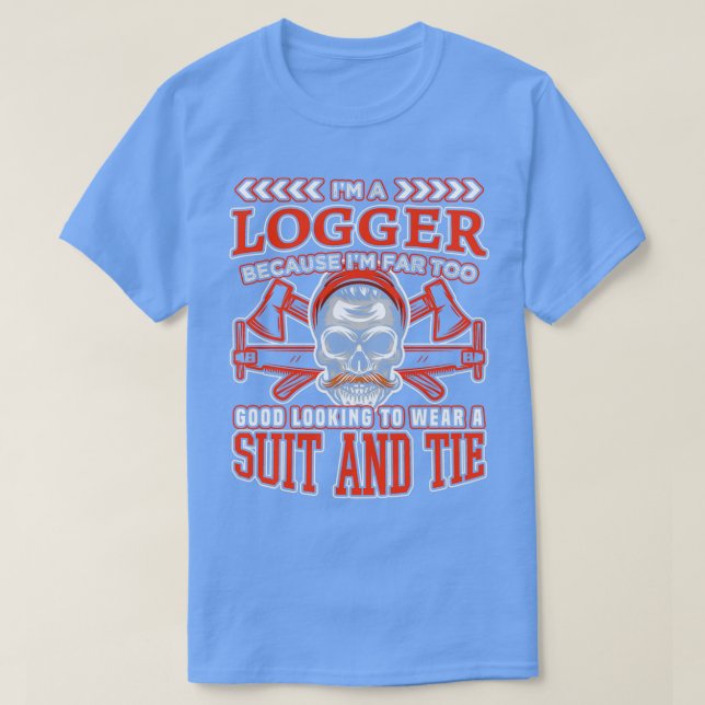 Gutes Looking Logger Funny Geschenk T-Shirt (Design vorne)
