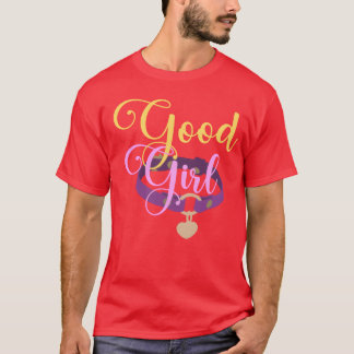 Gutes Mädchen Mädchen T-Shirt