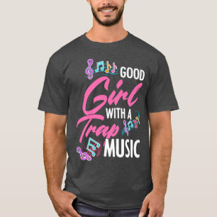 Gutes Mädchen mit einem Trap Music Rap EDM HipHop T-Shirt