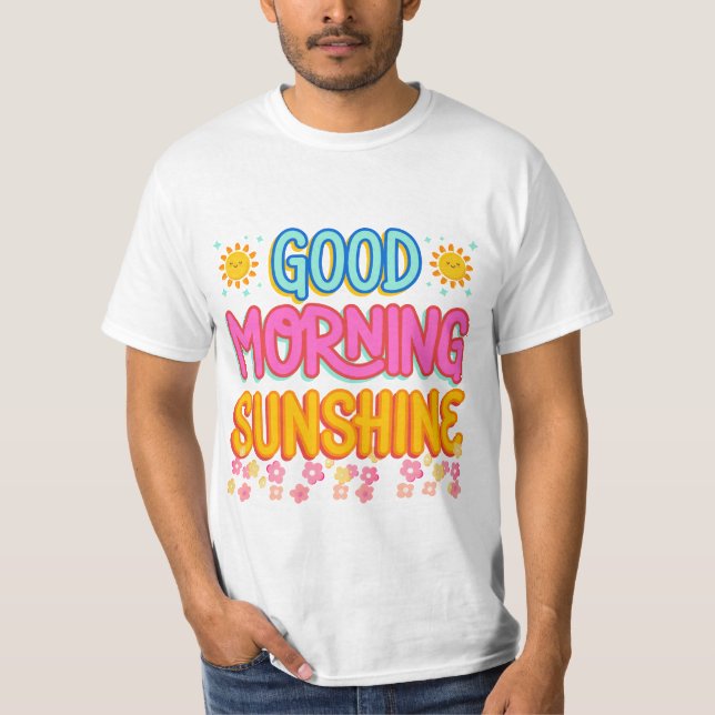 gutes morgendliches Sonnenschein-Shirt T-Shirt (Vorderseite)