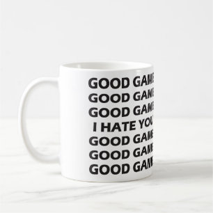 Gutes Spiel, gutes Spiel, ich hasse dich, gutes Sp Tasse