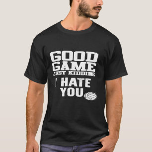 Gutes Spiel, nur ein Scherz  Volleyball T-Shirt