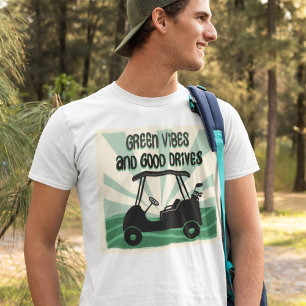 Gutes Wetter und gute Antriebe Retro Golf Cart T-Shirt