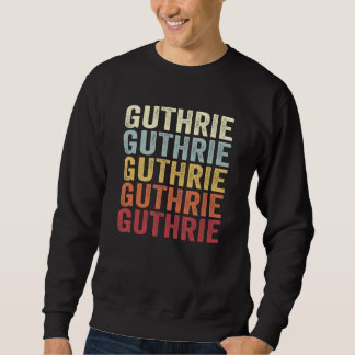 Guthrie Oklahoma Guthrie OK Retro Vintager Text Sweatshirt