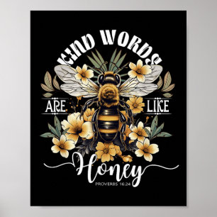 Gütige Worte sind wie Honig Bienen Blumen Sprüche  Poster