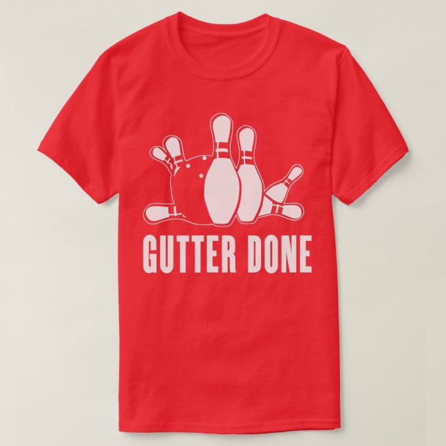 Gutter Fertig für Bowler und Bowling-Teams T-Shirt (Design vorne)