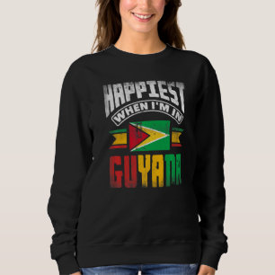 Guyana Guyaner Guyana-Flagge Glücklichsten Wenn Ic Sweatshirt