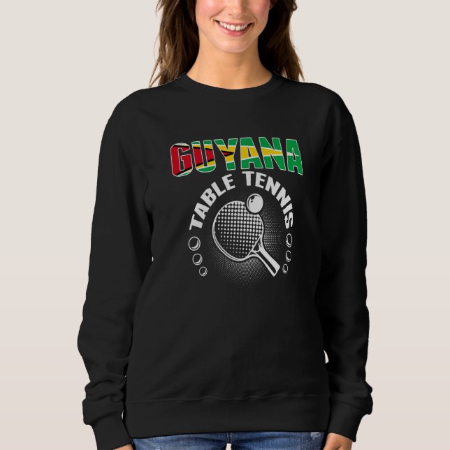 Guyana Table Tennis   Support Guyanese Ping Pong T Sweatshirt (Vorderseite)
