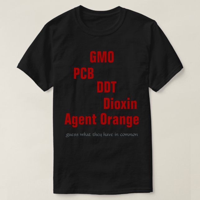 GVO, PWB, DDT, Dioxin, Agent-Orange T-Shirt (Design vorne)