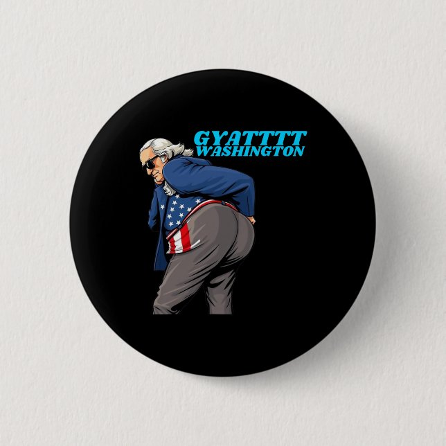 Gyat Washington Lustig 4. Juli Slang George Washin Button (Vorderseite)