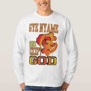 GYE NYAME/NONE SCHLIESSEN GOTT AUS T-Shirt