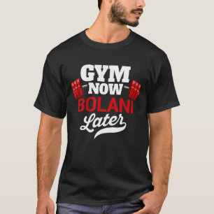 Gym Bolani Später Funny Workout Spaß Übung T-Shirt