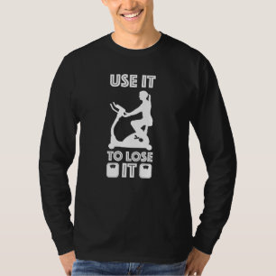 Gym-Cardio-Fitness nutzt sie, um sie zu verlieren  T-Shirt